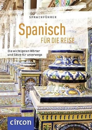 Sprachführer Spanisch für die Reise: Die wichtigsten Wörter und Sätze für unterwegs. Mit Zeige-Wörterbuch (Sprachführer für die Reise)