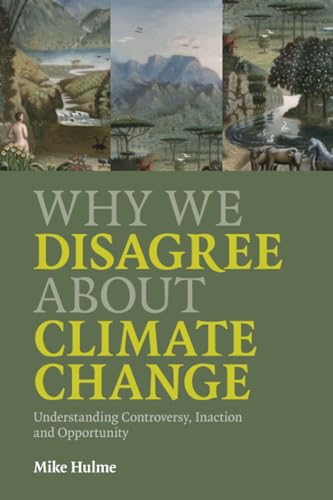 Why We Disagree about Climate Change: Why We Disagree About Climate Change: Understanding Controversy, Inaction and Opportunity Why We Disagree about Climate Change: Why We Disagree About Climate Change: Understanding Controversy, Inaction and Opportunity von Cambridge University Press