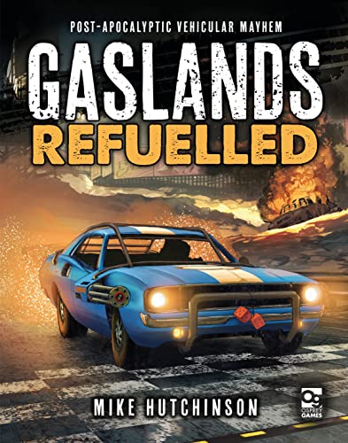 Gaslands: Refuelled: Post-Apocalyptic Vehicular Mayhem von Bloomsbury