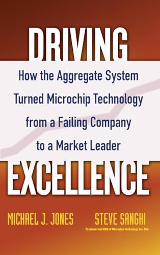 Driving Excellence: How the Aggregate System Turned Microchip Technology from a Failing Company to a Market Leader