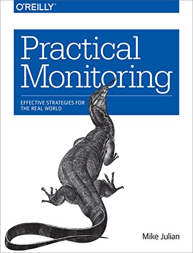 Practical Monitoring: Effective Strategies for the Real World von O'Reilly Media