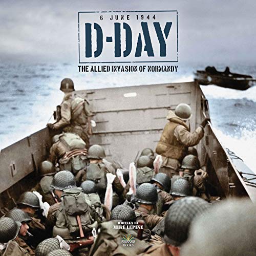 D-Day The Allied Invasion of Normandy D-Day The Allied Invasion of Normandy