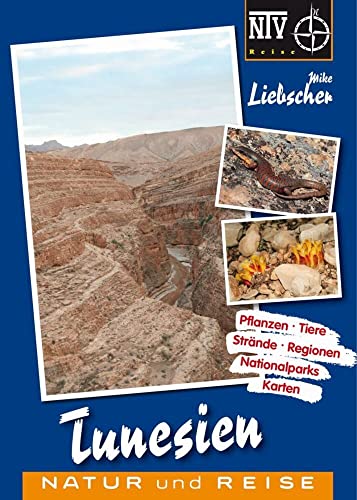 Tunesien Naturreiseführer: Pflanzen, Tiere, Reisepraxis, Regionen, Nationalparks, Strände