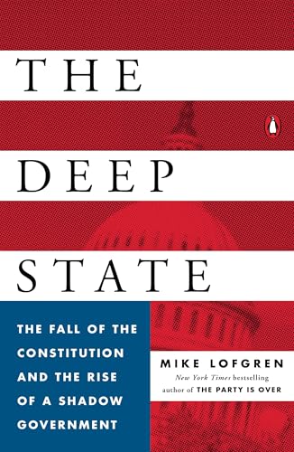 The Deep State: The Fall of the Constitution and the Rise of a Shadow Government von Penguin Books