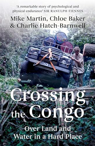 Crossing the Congo: Over Land and Water in a Hard Place von Hurst & Co.
