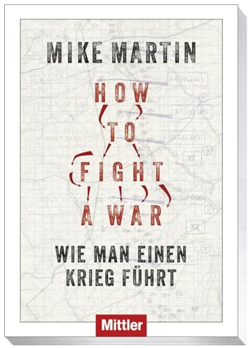 How to fight a war: Wie man Krieg führt