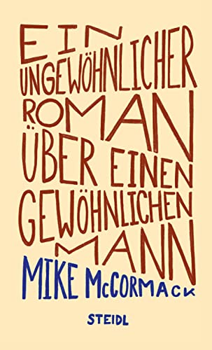 Ein ungewöhnlicher Roman über einen gewöhnlichen Mann von Steidl