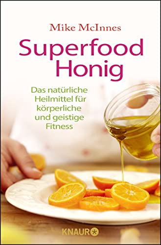 Superfood Honig: Das natürliche Heilmittel für körperliche und geistige Fitness
