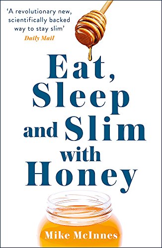 Eat, Sleep And Slim With Honey: The new scientific breakthrough von Coronet
