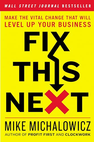 Fix This Next: Make the Vital Change That Will Level Up Your Business (Entrepreneurship Simplified) von Portfolio