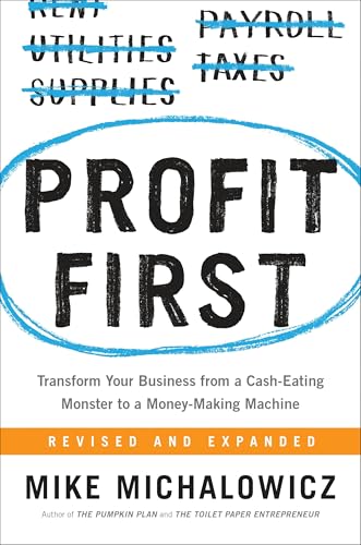 Profit First: Transform Your Business from a Cash-Eating Monster to a Money-Making Machine (Entrepreneurship Simplified) von Portfolio