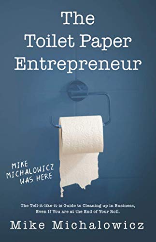 Toilet Paper Entrepreneur: The tell-it-like-it-is guide to cleaning up in business, even if you are at the end of your roll. von Obsidian Launch