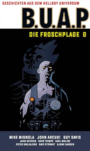 Geschichten aus dem Hellboy-Universum: B.U.A.P.: Die Froschplage 2 (Geschichten aus dem Hellboy-Universum: Froschplage)