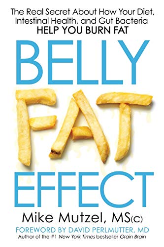 Belly Fat Effect: The Real Secret About How Your Diet, Intestinal Health, and Gut Bacteria Help You Burn Fat von Ingramcontent