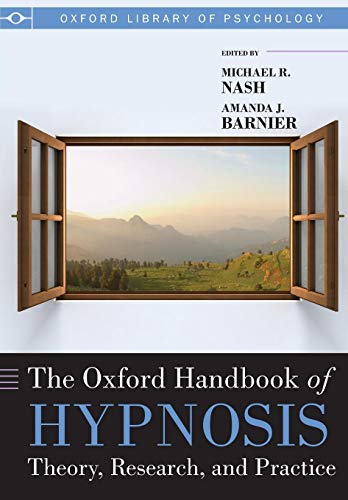 Oxford Handbook of Hypnosis: Theory, Research and Practice (Oxford Handbooks) von Oxford University Press