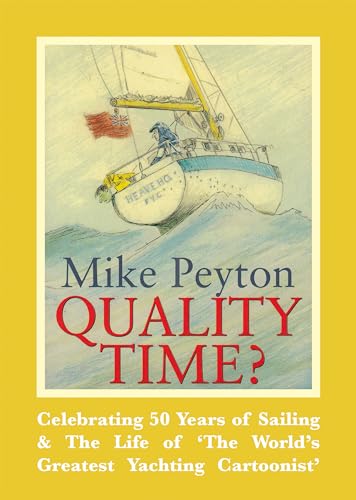 Quality Time?: Celebrating 50 Years of Sailing & the Life of 'the World's Greatest Yachting Cartoonist' von Fernhurst Books
