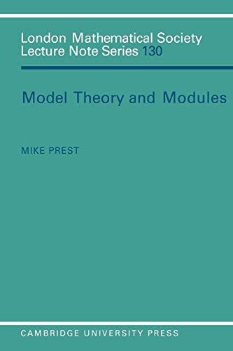 LMS: 130 Model Theory and Modules (London Mathematical Society Lecture Note Series)