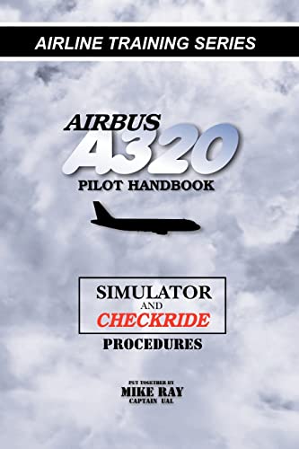 Airbus A320 pilot handbook: Simulator and checkride techniques (Airline Training Series) von Createspace Independent Publishing Platform
