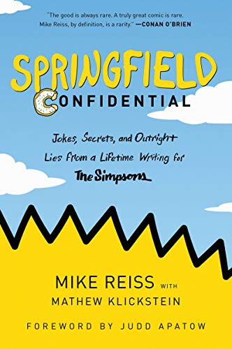Springfield Confidential: Jokes, Secrets, and Outright Lies from a Lifetime Writing for The Simpsons von Dey Street Books