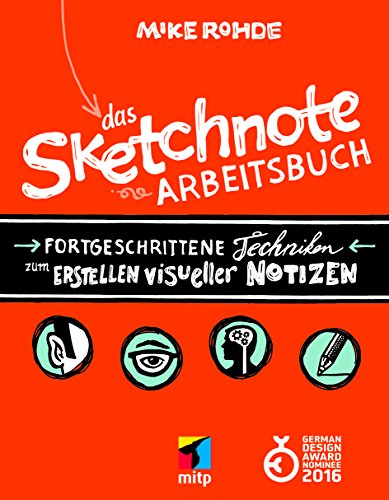 Das Sketchnote Arbeitsbuch (mitp Kreativ): Fortgeschrittene Techniken zum Erstellen visueller Notizen von MITP Verlags GmbH