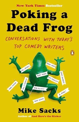 Poking a Dead Frog: Conversations with Today’s Top Comedy Writers von Penguin Books