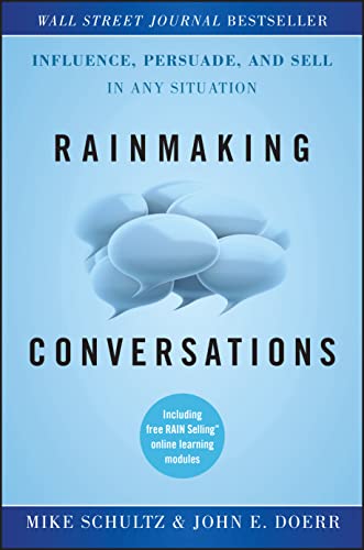 Rainmaking Conversations: Influence, Persuade, and Sell in Any Situation von Wiley