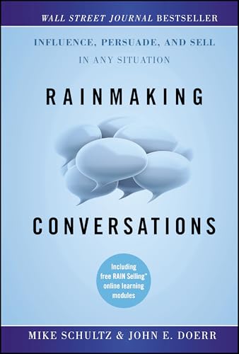 Rainmaking Conversations: Influence, Persuade, and Sell in Any Situation von Wiley