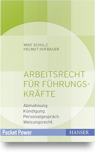 Arbeitsrecht für Führungskräfte: - Abmahnung - Kündigung - Personalgespräch - Weisungsrecht (Pocket Power) Arbeitsrecht für Führungskräfte: - Abmahnung - Kündigung - Personalgespräch - Weisungsrecht (Pocket Power)