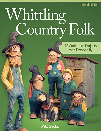 Whittling Country Folk: 12 Caricature Projects With Personality