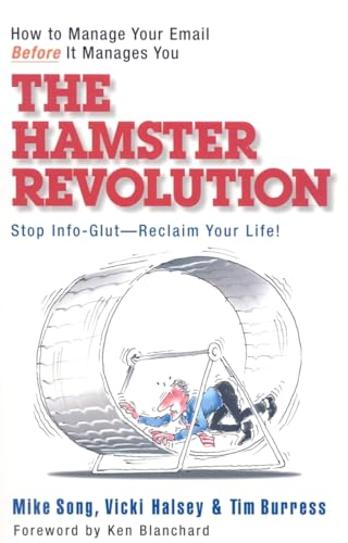 The Hamster Revolution: How to Manage Your Email Before It Manages You (Bk Business) von Berrett-Koehler Publishers