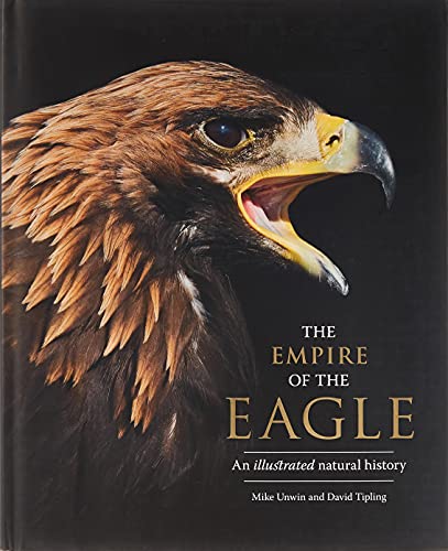 The Empire of the Eagle: An Illustrated Natural History von Yale University Press