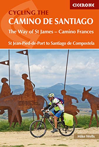 Cycling the Camino de Santiago: The Way of St James - Camino Frances (Cicerone guidebooks)
