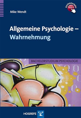 Allgemeine Psychologie – Wahrnehmung: Bachelorstudium Psychologie