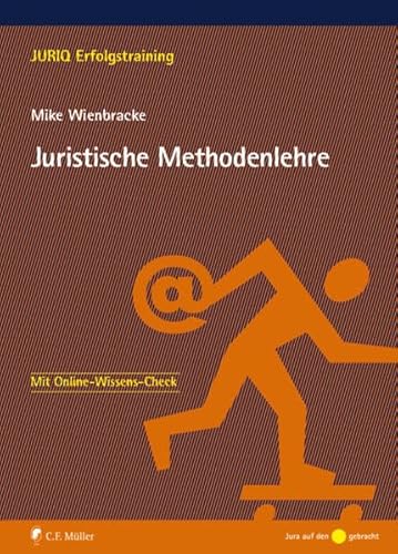 Juristische Methodenlehre (JURIQ Erfolgstraining)