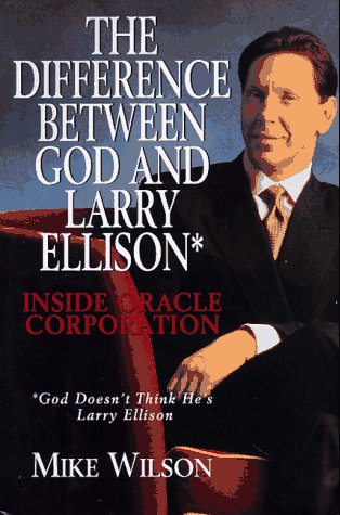 Difference Between God And Larry Ellison*, The *god Doesn't Think He's Larry E: *god Doesn't Think He's Larry Ellison / Inside Oracle Corporation Difference Between God And Larry Ellison*, The *god Doesn't Think He's Larry E: *god Doesn't Think He's Larry Ellison / Inside Oracle Corporation von William Morrow