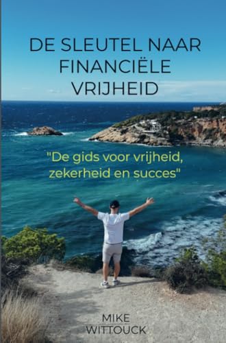 De sleutel naar financiële vrijheid: De gids voor vrijheid, zekerheid en succes von Brave New Books