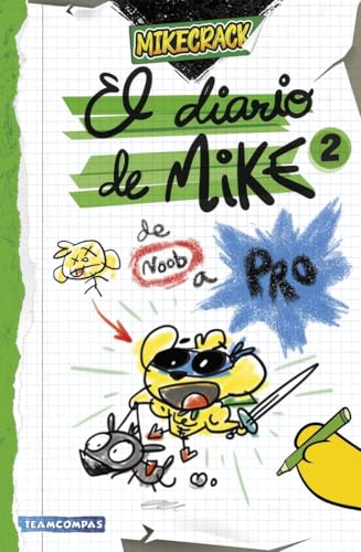 El diario de Mike 2. De noob a pro (Universo Compas, Band 2) von Ediciones Martínez Roca