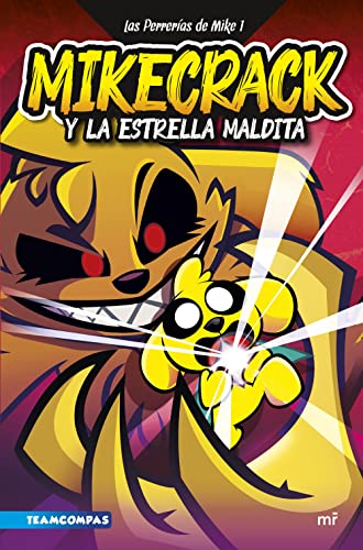 Las Perrerías de Mike 1. Mikecrack y la Estrella Maldita (4You2, Band 1) von Ediciones Martínez Roca