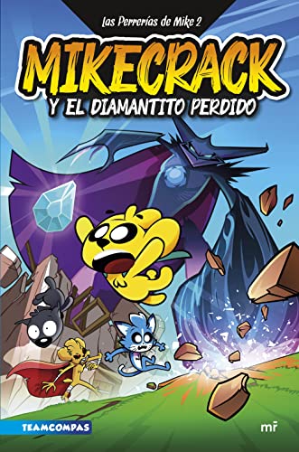 Las Perrerías de Mike 2. Mikecrack y el diamantito perdido (Universo Compas, Band 2)