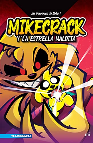 Mikecrack y la Estrella Maldita (Las perrerías de Mike, 1)