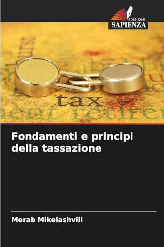 Fondamenti e principi della tassazione von Edizioni Sapienza