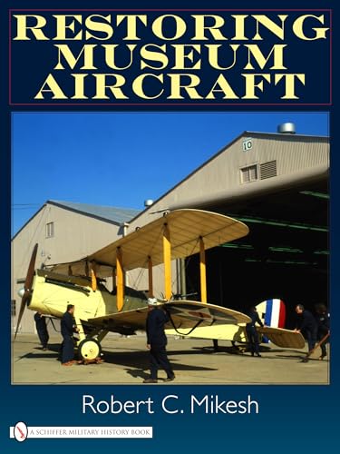 Restoring Museum Aircraft von Schiffer Publishing