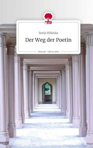 Der Weg der Poetin. Life is a Story - story.one von story.one publishing