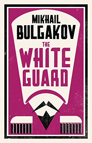 The White Guard: New Translation: Mikhail Bulgakov
