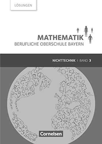 Mathematik - Berufliche Oberschule Bayern - Nichttechnik - Band 3 (FOS/BOS 13): Lösungen zum Schulbuch