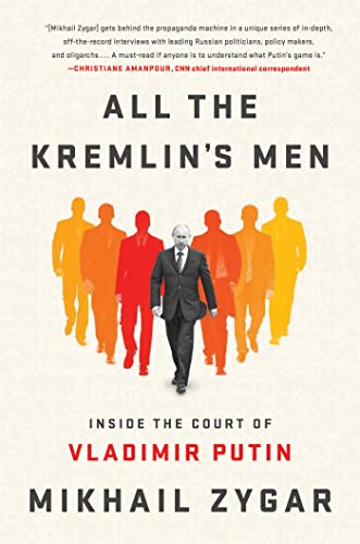 All the Kremlin's Men: Inside the Court of Vladimir Putin von PublicAffairs