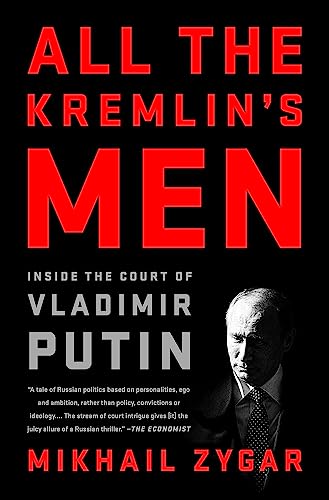 All the Kremlin's Men: Inside the Court of Vladimir Putin von PublicAffairs