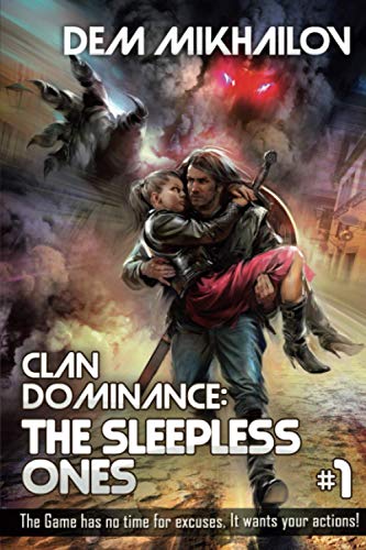 Clan Dominance: The Sleepless Ones (Book #1): LitRPG Series