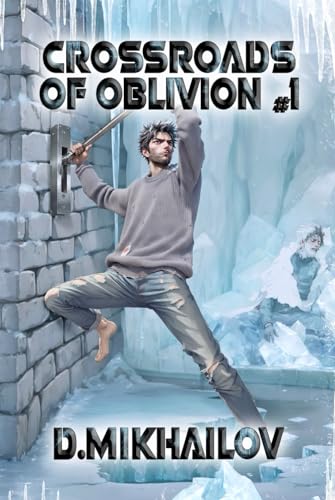 Crossroads of Oblivion (Book 1): A Portal Progression Fantasy Adventure Series von Magic Dome Books in collaboration with 1C-Publishing