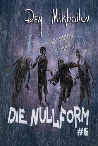 Die Nullform (Buch 6): RealRPG-Serie von Magic Dome Books in Zusammenarbeit mit 1C-Publishing